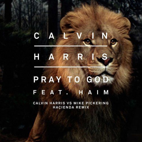 Pray To God (Calvin Harris vs Mike Pickering Haҫienda Remix) Pray To God (Calvin Harris vs Mike Pickering Haҫienda Remix)