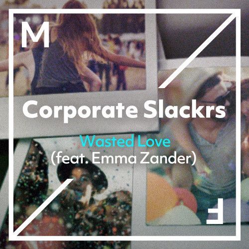 Wasted Love (feat. Emma Zanders) Wasted Love (feat. Emma Zanders)